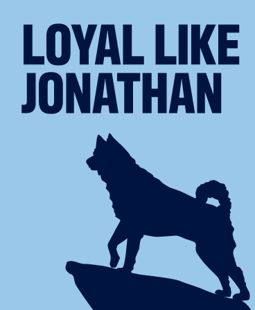 Light blue background with dark blue silhouette of the Jonathan the Husky statue. Large dark blue text on the left reads “LOYAL LIKE JONATHAN.”