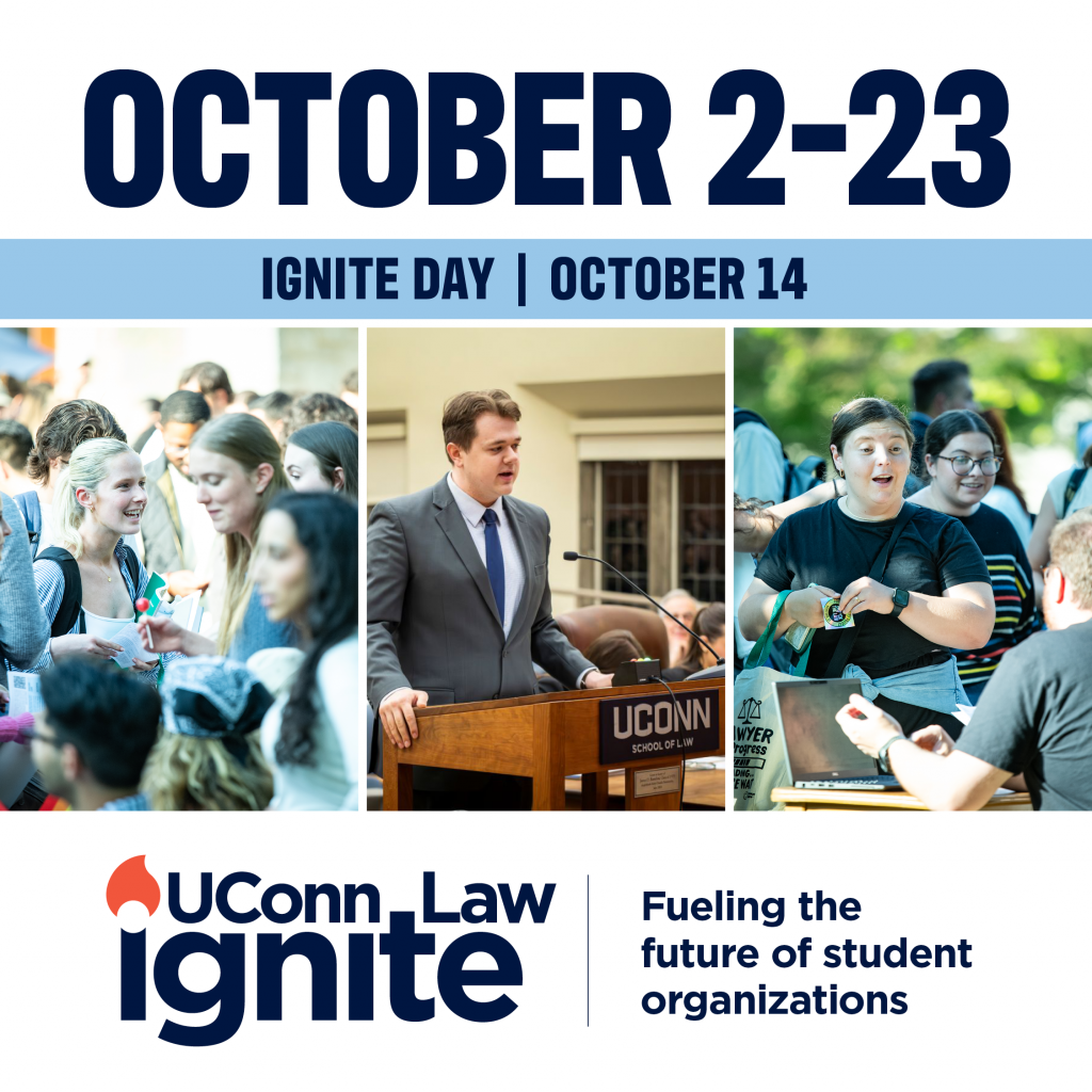 UConn Law Ignite promotional graphic featuring the dates October 2–23 and photos of students participating in campus activities and meeting outdoors. Ignite Day is highlighted on October 14.